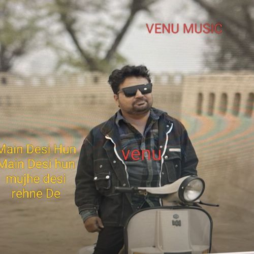 Main Desi Hun Main Desi hun mujhe desi Rahane De cover art