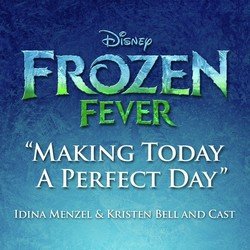 Making Today a Perfect Day (From "Frozen Fever")