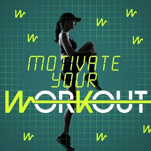 Motivate Your Workout
