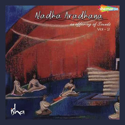 Nadha Aradhana - An Offering of Sounds Vol. 2