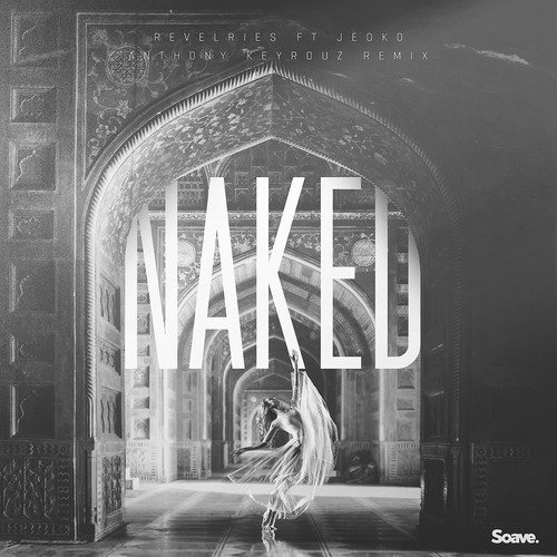 Naked (Anthony Keyrouz Remix)