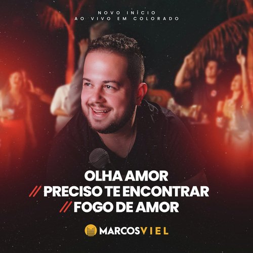 Olha Amor / Preciso Te Encontrar / Fogo de Amor (Novo Início, Ao Vivo em Colorado)_poster_image