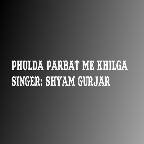 Phulda Parbat Me Khilga