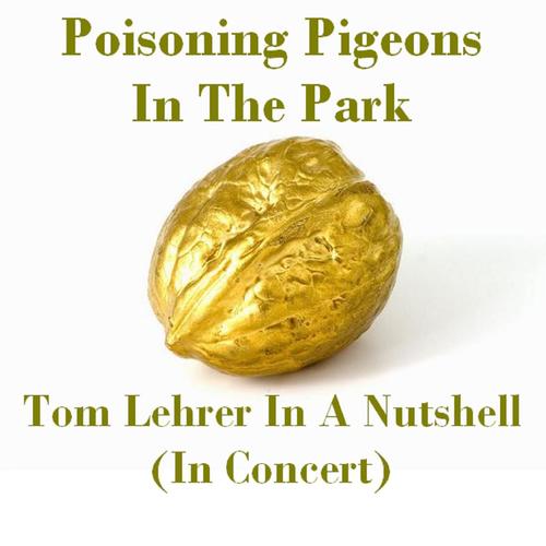 Poisoning Pigeons in the Park - Tom Lehrer in a Nutshell (In Concert)