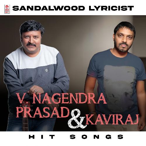 Sandalwood Lyricist V. Nagendra Prasad & Kaviraj Hit Songs