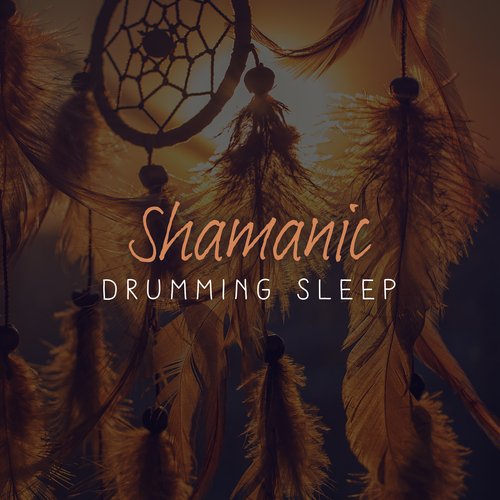 Shamanic Drumming Sleep: Ethnic Sounds for Best Relaxation, Sleep Well