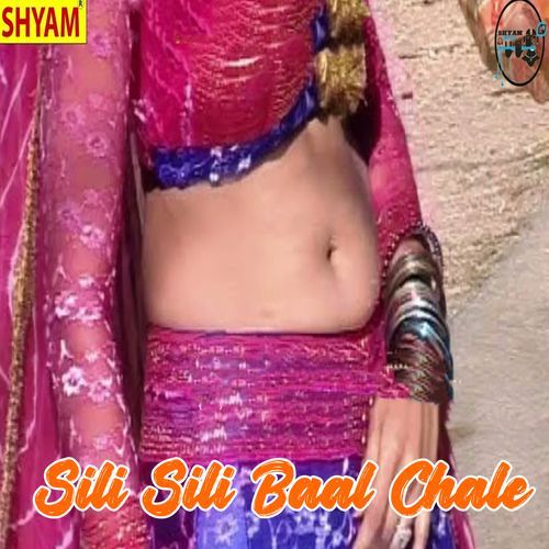 Sili Sili Baal Chale (Original)