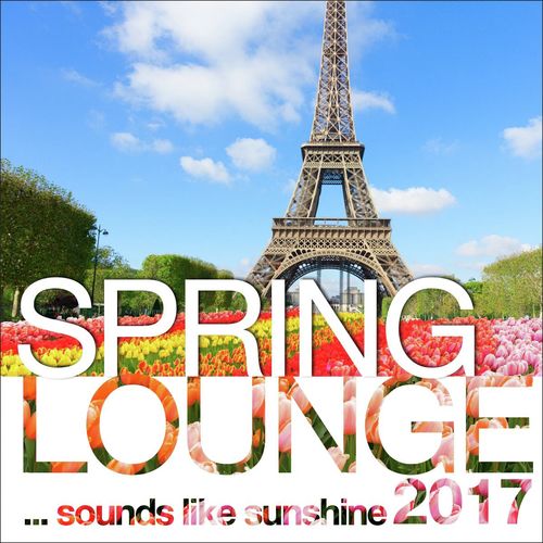 Spring Lounge 2017 - Chill Sounds Like Sunshine