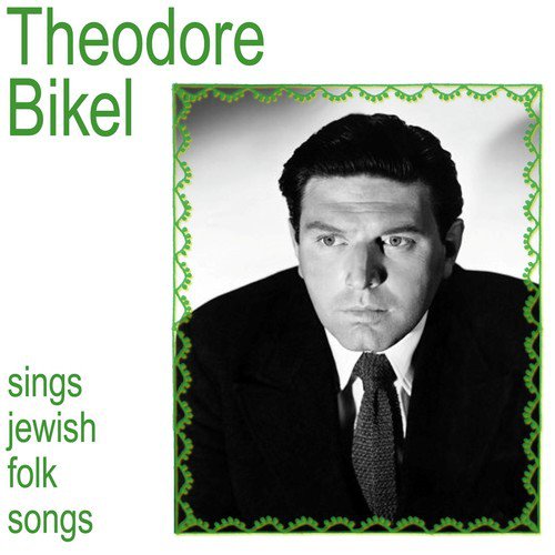 Theodore Bikel Sings Jewish Folk Songs