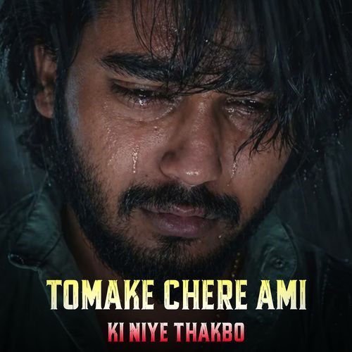 Tomake Chere Ami Ki Niye Thakbo