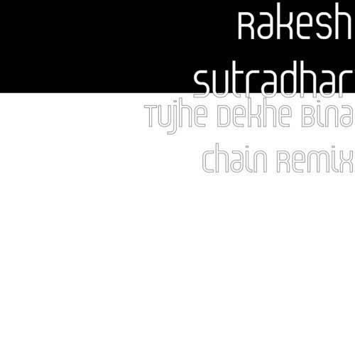 Tujhe Dekhe Bina Chain Remix_poster_image