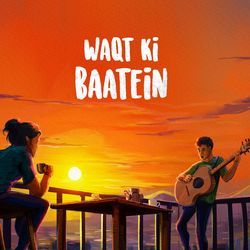 Waqt Ki Baatein-CQs8aSZ5e0Q