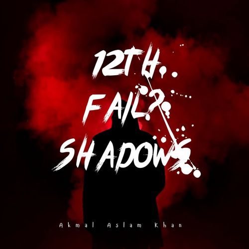 12th Fail? Shadows
