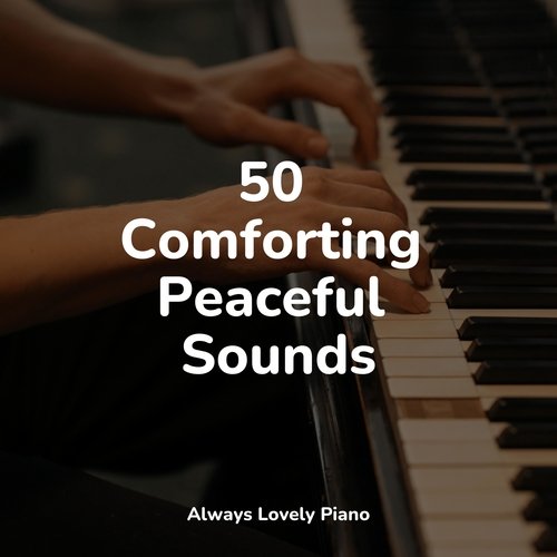 50 Comforting Peaceful Sounds