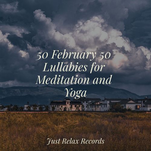 50 February 50 Lullabies for Meditation and Yoga