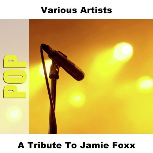 A Tribute To Jamie Foxx