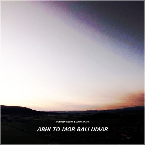 Abhi to Mor Bali Umar