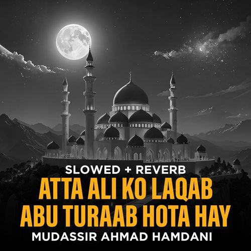 Atta Ali Ko Laqab Abu Turaab Hota Hay (Lofi-Mix)