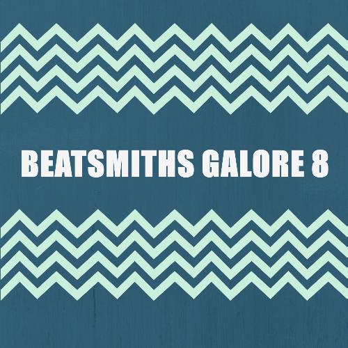 BEATSMITHS GALORE 8
