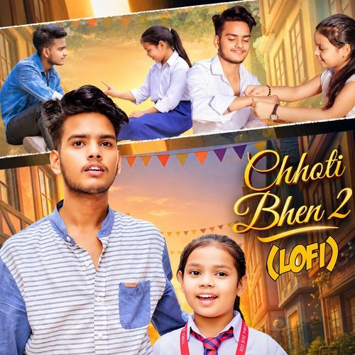 Chhoti Bhen 2 (Lofi)