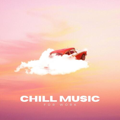 Chill Music For Work_poster_image