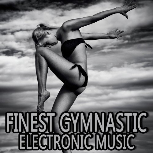 Finest Gymnastic Electronic Music