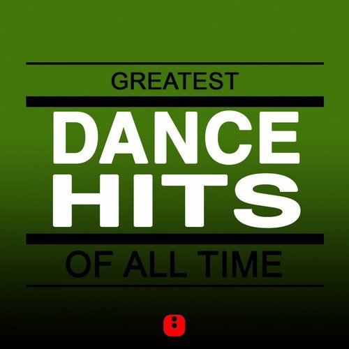 Greatest Dance Hits of All Time
