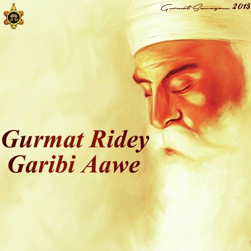 Gurmat Ridey Gribi Aawe