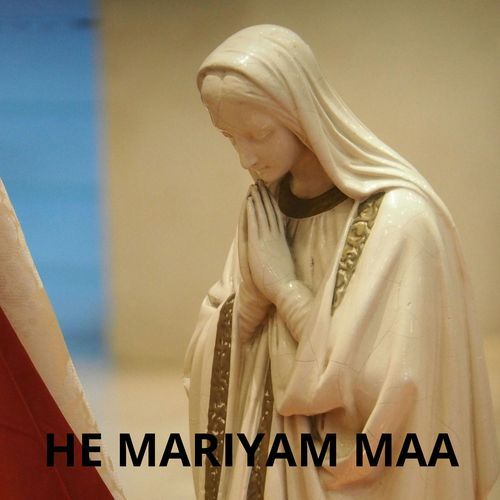 HE MARIYAM MAA