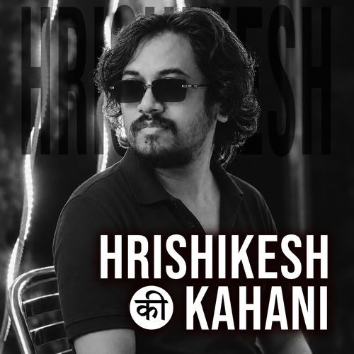 HRISHIKESH KI KAHANI