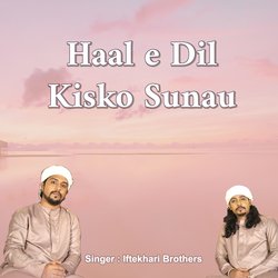 Haal e Dil Kisko Sunau-OFpeQAICb0o