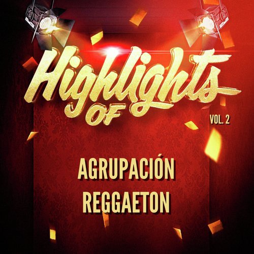 Highlights Of Agrupación Reggaeton, Vol. 2_poster_image