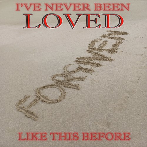 I've never been loved like this before