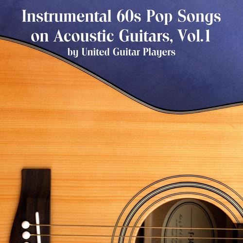 Instrumental 60s Pop Songs on Acoustic Guitars, Vol. 1