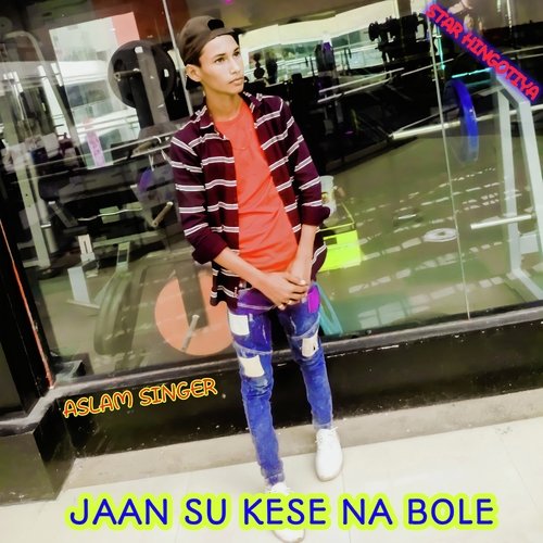 Jaan Su Kese Na Bole