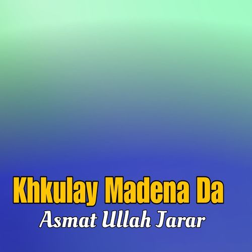 Khkulay Madena Da