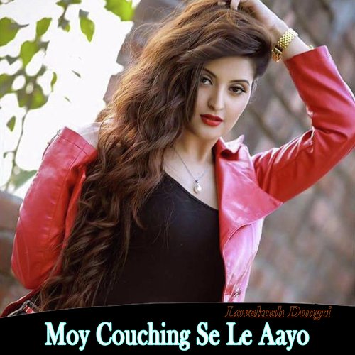 Moy Couching Se Le Aayo