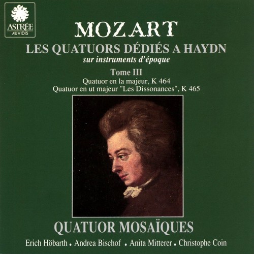 Mozart: Les quatuors dédiés à Haydn sur instruments d'époque, Vol. 3