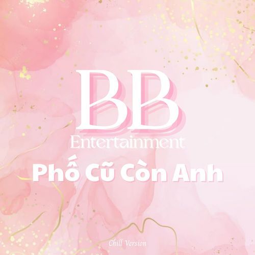 Phố Cũ Còn Anh (Chill Version)