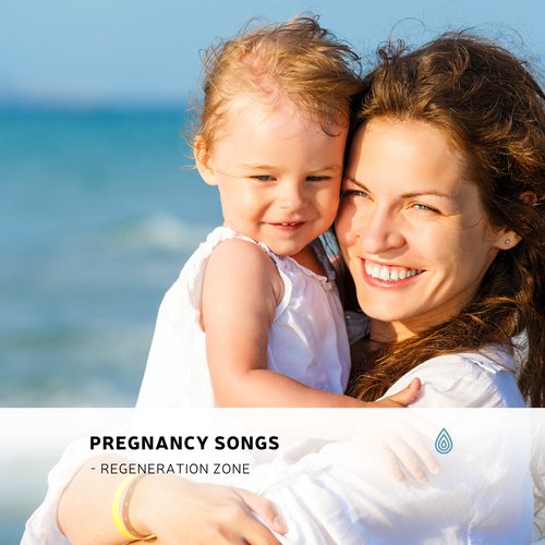 Pregnancy Songs - Regeneration Zone