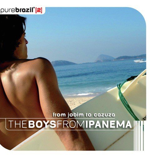 Pure Brazil II - The Boys From Ipanema