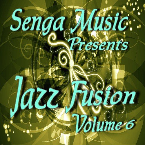 Senga Music Presents: Jazz Fusion Vol. Six