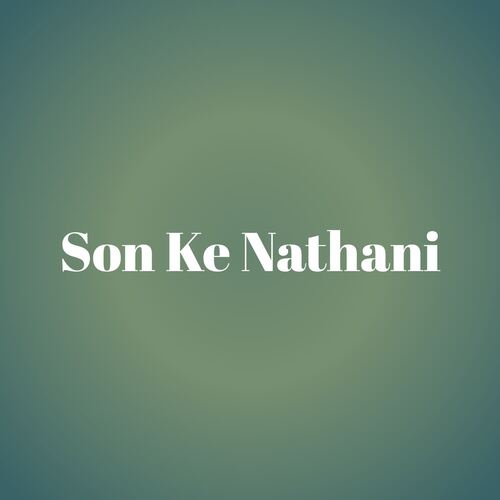 Son Ke Nathani