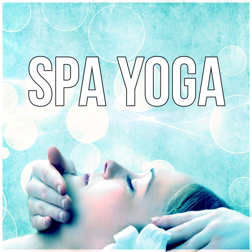 Spa Yoga - Nature Sounds, Easy Listening, Calm Down, Gentle Ambient Music