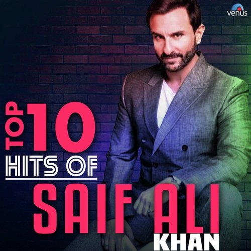 Top 10 Hits Of Saif Ali Khan