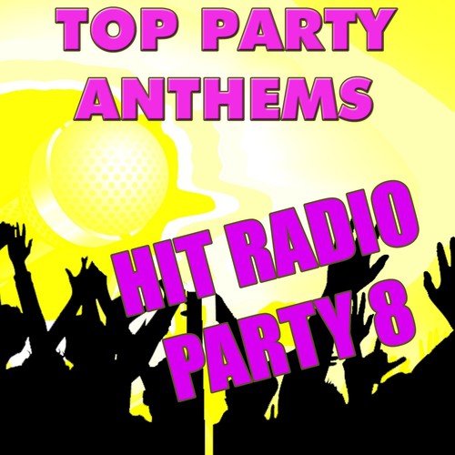 Top Party Anthems: Hits Radio 8