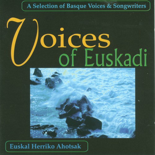 Voices Of Euskadi. A Selection Of Basque Voices & Songwriters