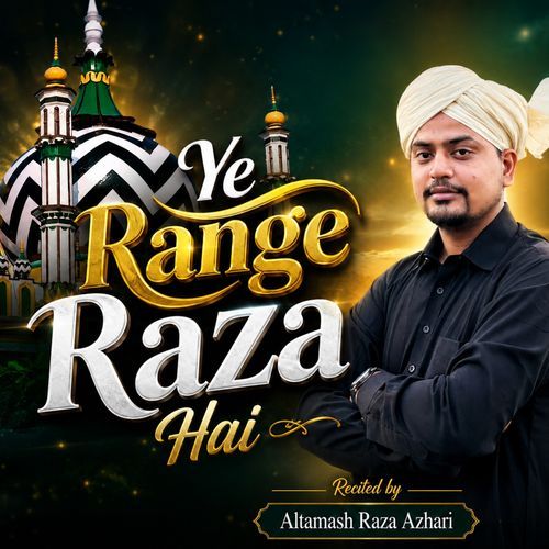 Ye Range Raza Hai