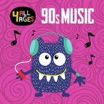 4 ALL AGES: 90s Music
