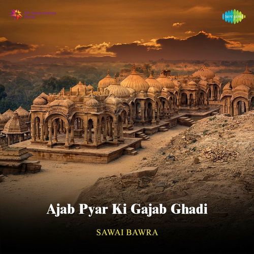 Ajab Pyar Ki Gajab Ghadi